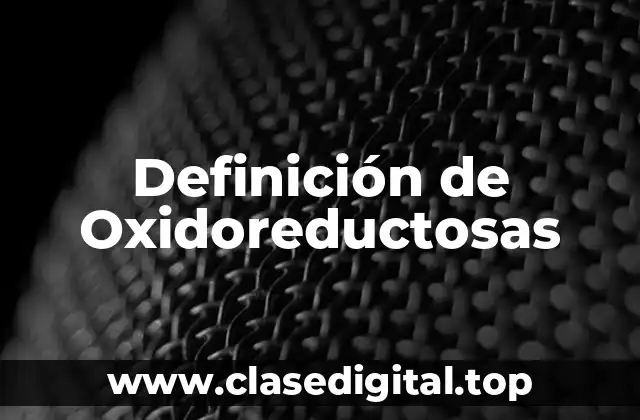 Definición de Oxidoreductosas