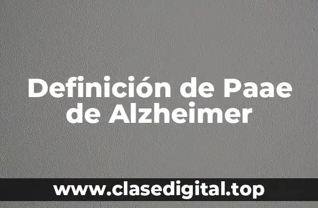 Definición de Paae de Alzheimer