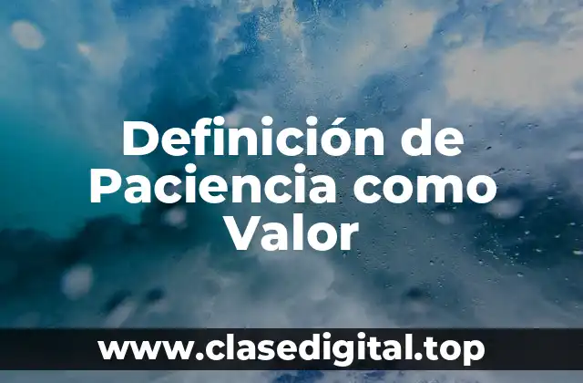 Definición Técnica de Paciencia