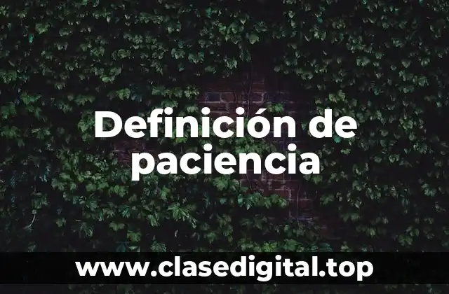 Ejemplos de paciencia