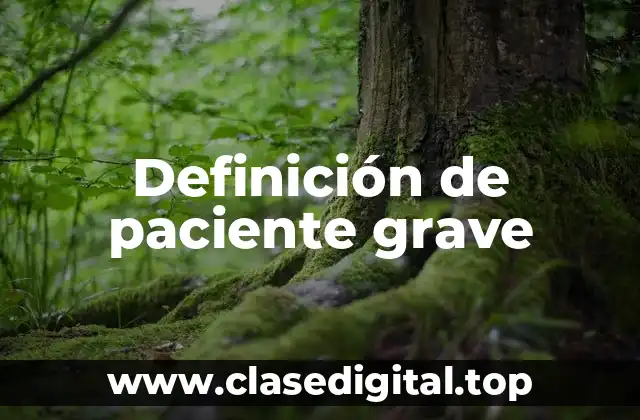 Definición de paciente grave