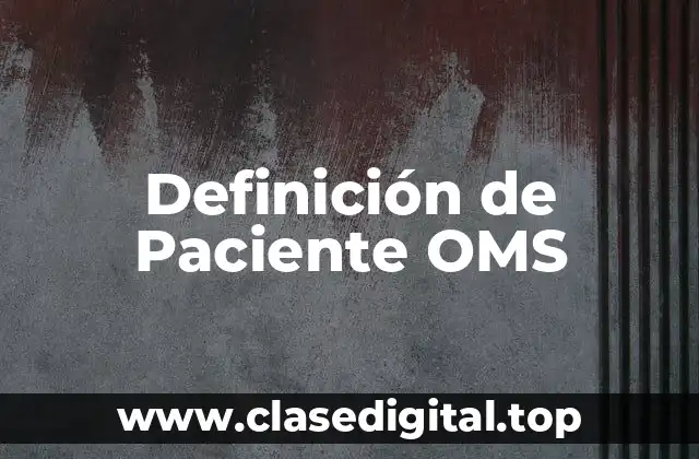 Definición de Paciente OMS
