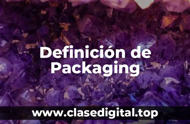 Definición de Packaging