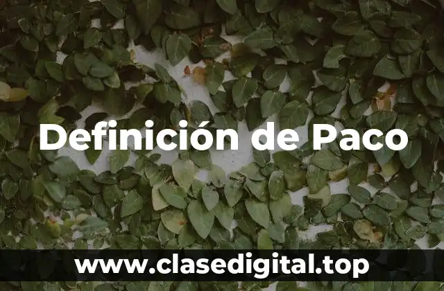 Definición técnica de Paco