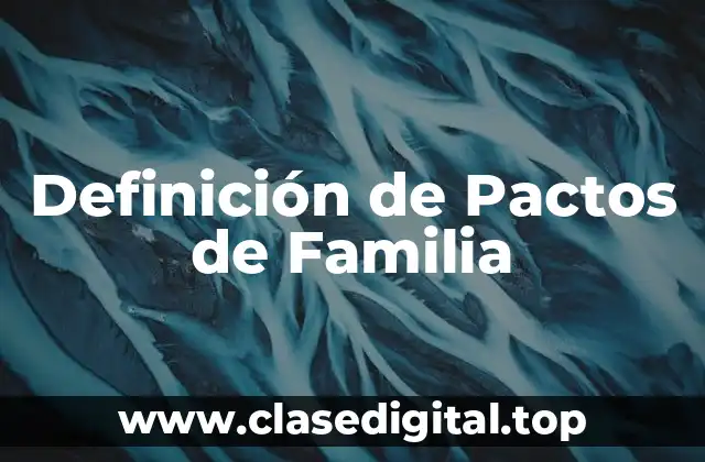 Definición de Pactos de Familia