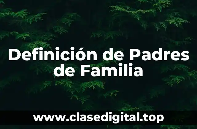 Definición de Padres de Familia