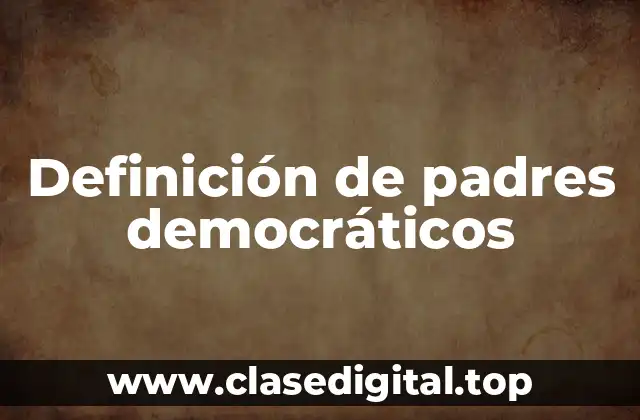 Definición de padres democráticos