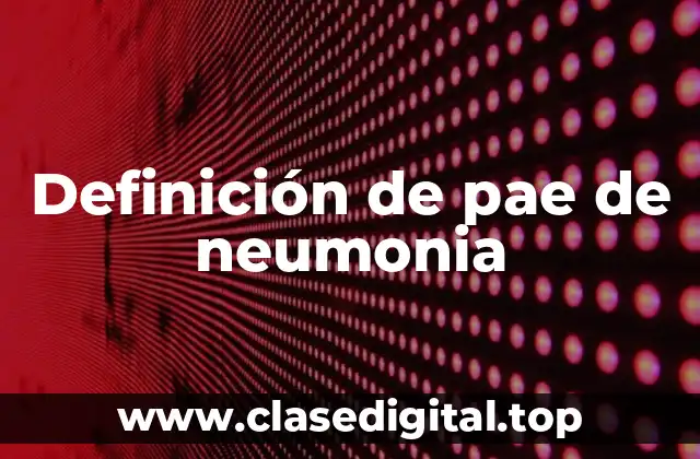 Ejemplos de pae de neumonia