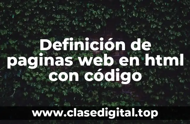 Definición de paginas web en html con código