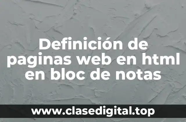 Definición de paginas web en html en bloc de notas