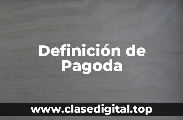 Definición de Pagoda