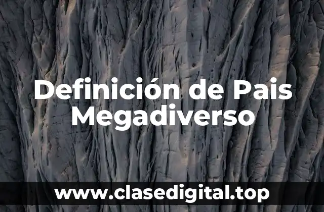 Definición de Pais Megadiverso