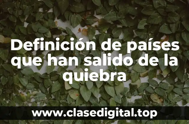 Definición de países que han salido de la quiebra