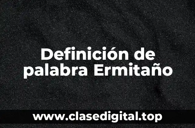 Definición de palabra Ermitaño