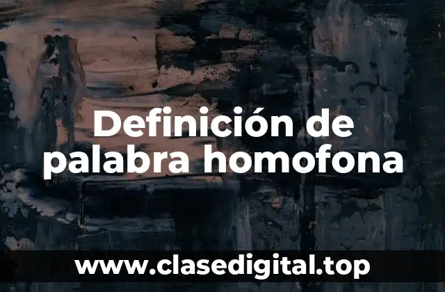 Definición de palabra homofona