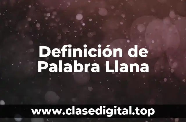 Definición de Palabra Llana