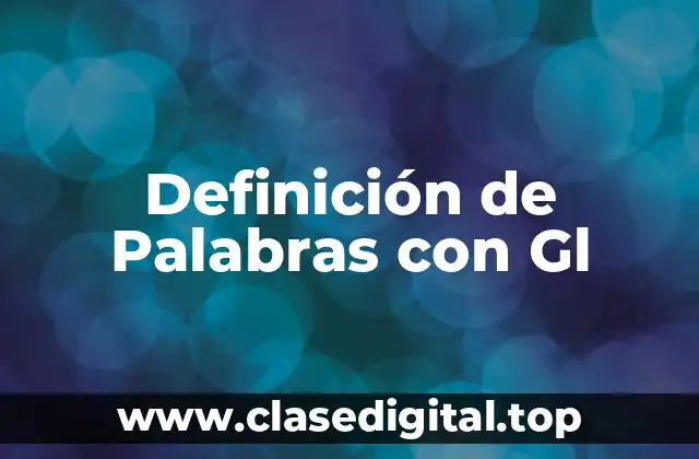 Ejemplos de Palabras con Gl