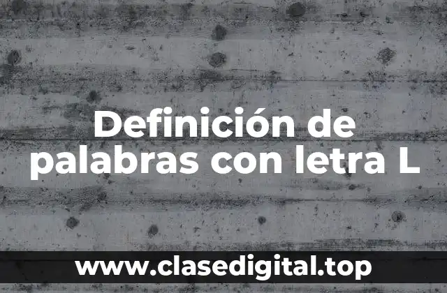 Definición de palabras con letra L
