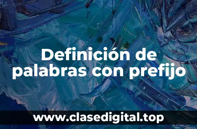 Definición de palabras con prefijo