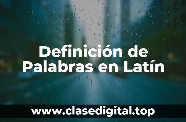 Definición de Palabras en Latín