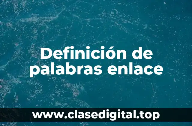 Ejemplos de palabras enlace