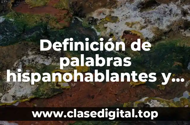 Ejemplos de palabras hispanohablantes