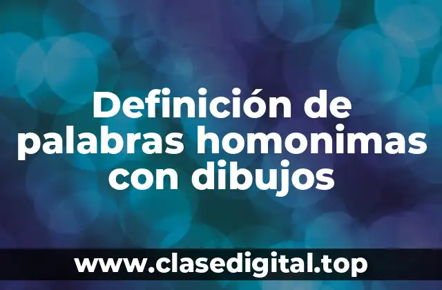 Ejemplos de palabras homonimas con dibujos