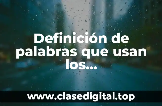 Definición de palabras que usan los hispanohablantes de África