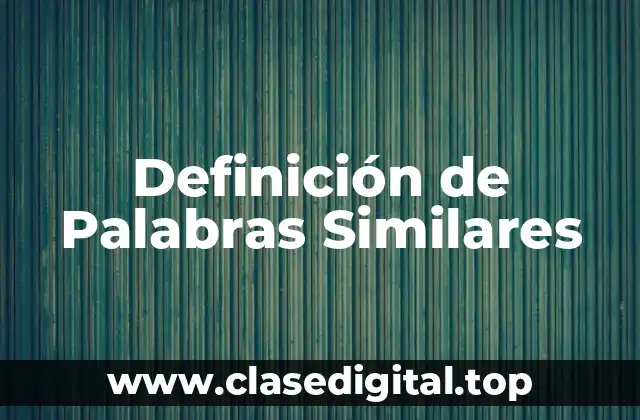 Definición de Palabras Similares
