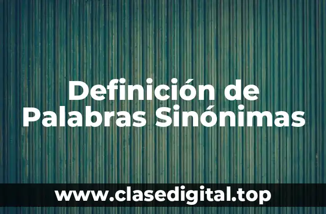 Definición de Palabras Sinónimas