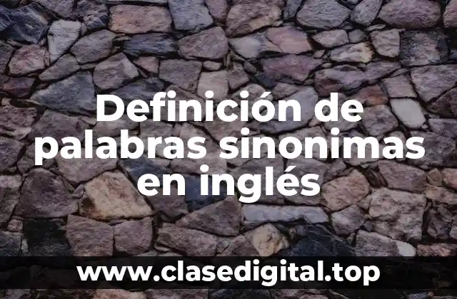 Definición de palabras sinonimas en inglés