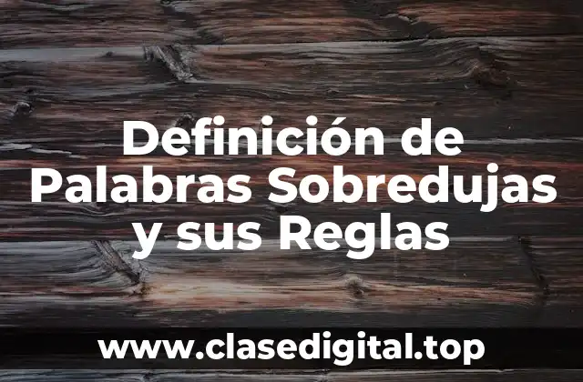 Definición de Palabras Sobredujas y sus Reglas