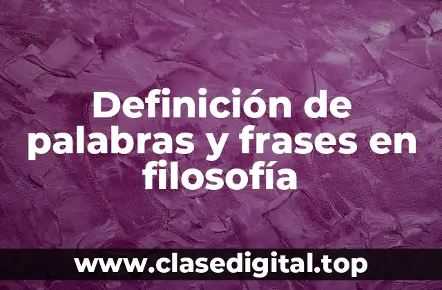 Definición de palabras y frases en filosofía