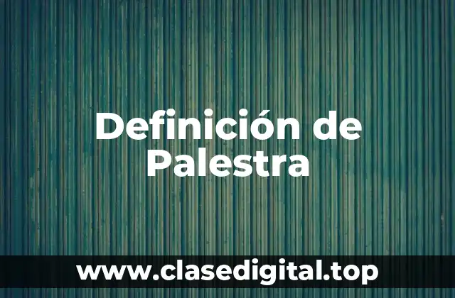 Definición de Palestra