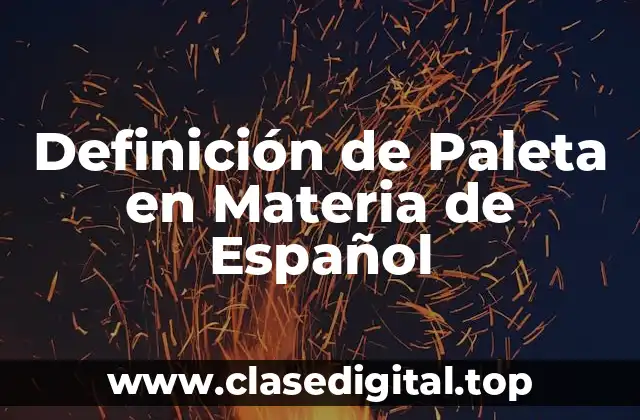 Definición de Paleta en Materia de Español