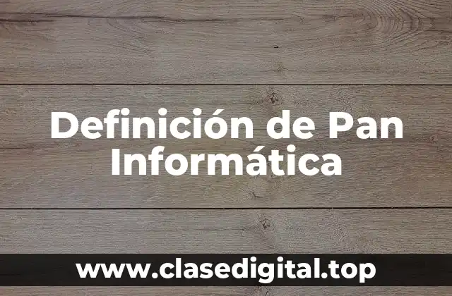 Definición de Pan Informática