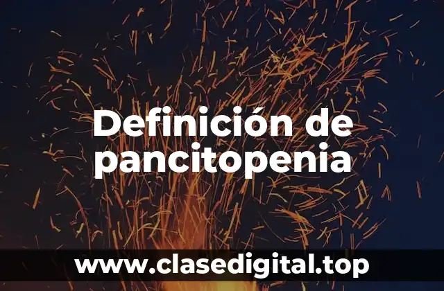 Definición de pancitopenia
