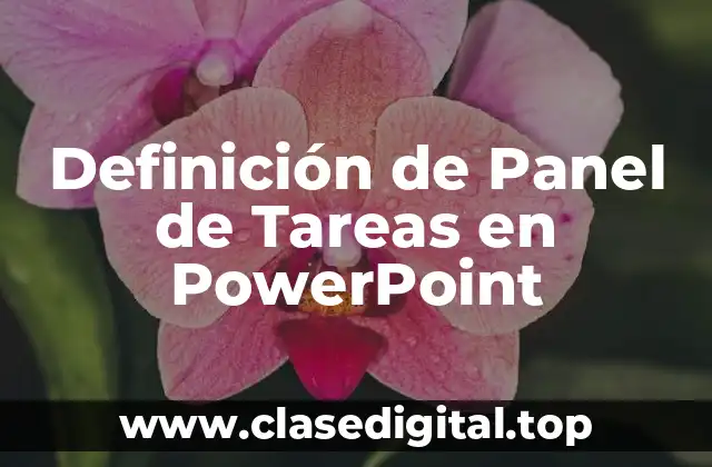 Definición de Panel de Tareas en PowerPoint