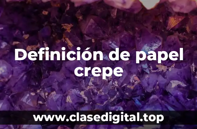 Definición de papel crepe