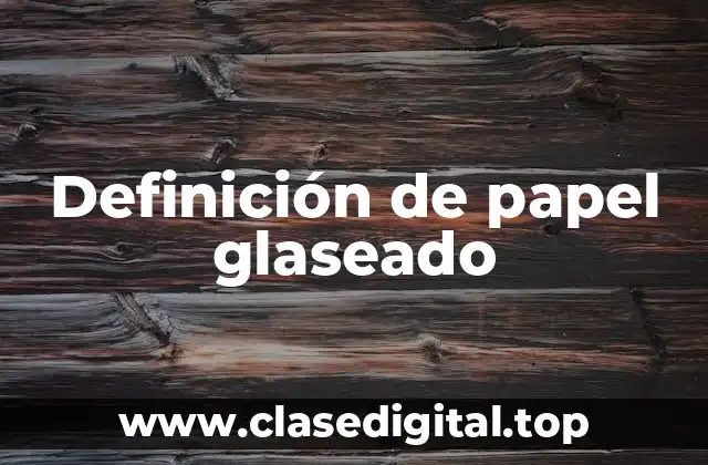 Definición de papel glaseado