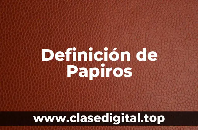 Definición de Papiros