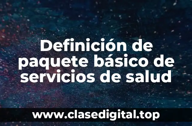 Definición de paquete básico de servicios de salud