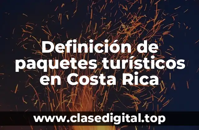 Definición de paquetes turísticos en Costa Rica