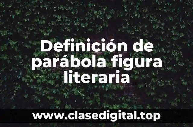 Definición de parábola figura literaria
