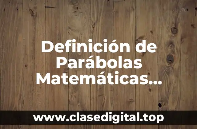 Ejemplos de parábolas matemáticas