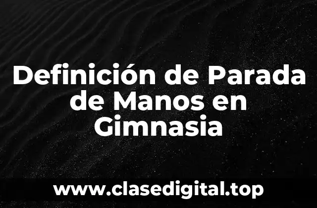 Definición de Parada de Manos en Gimnasia