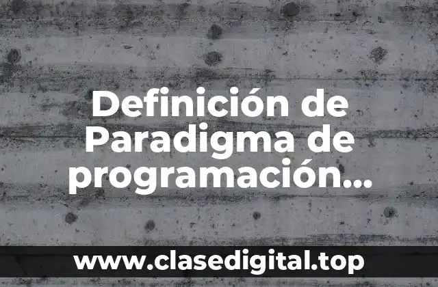 Definición de Paradigma de programación orientada a objetos