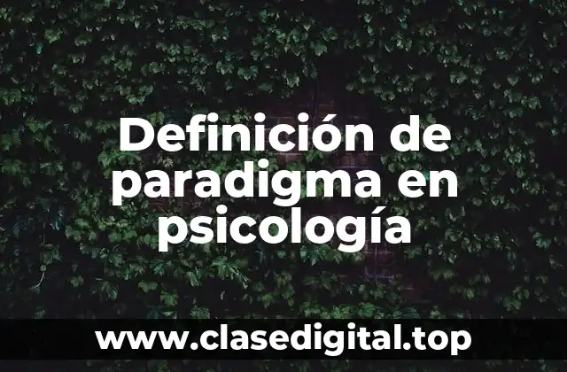 Definición de paradigma en psicología