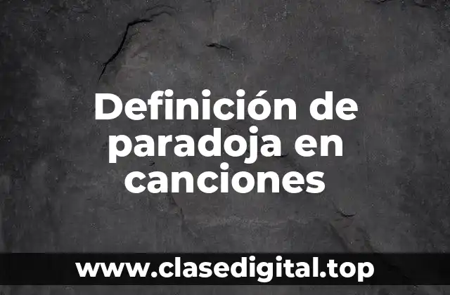 Ejemplos de paradoja en canciones