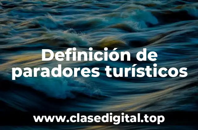 Definición de paradores turísticos